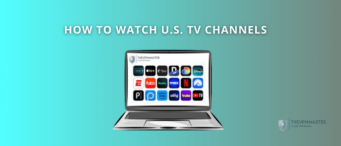 how-to-watch-us-tv-channels